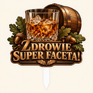 Topper graficzny na Dzień Chłopaka z napisem Zdrowie super faceta i motywem whisky