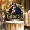 Topper graficzny na Dzień Chłopaka – Prawdziwy Dżentelmen Topper graficzny na Dzień Chłopaka jako dekoracja na tort z motywem Prawdziwy Dżentelmen